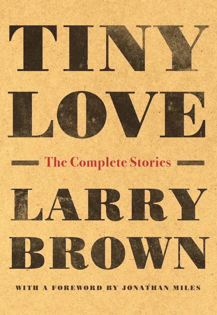 Tiny Love by Larry Brown